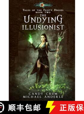 预订 The Undying Illusionist: Age Of Magic - A Kurtherian Gambit Series [9781642020090]