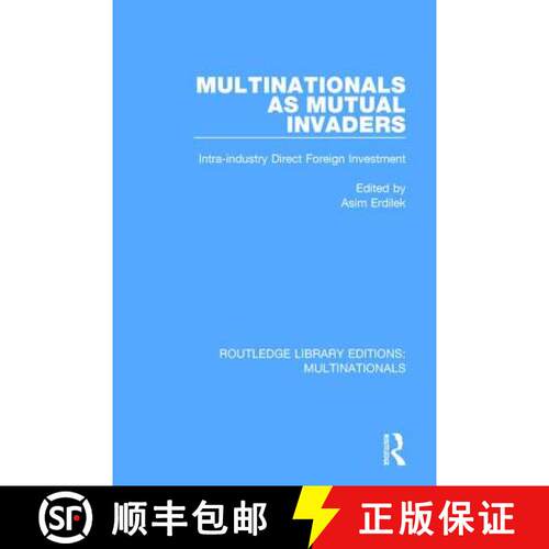 【3-4周达】Multinationals as Mutual Invaders : Intra-industry Direct Foreign Investment [9781138242869]