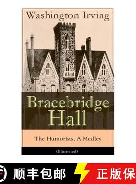 【3-4周达】Bracebridge Hall - The Humorists, A Medley (Illustrated): Satirical Novel [9788027331604]