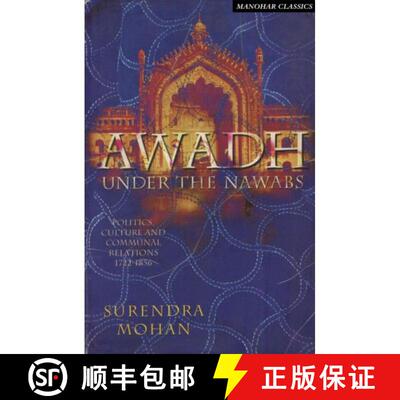 预订 精装 Awadh Under the Nawabs – Politics, Culture and Communal Relations 1722–1856 [9788173042034]