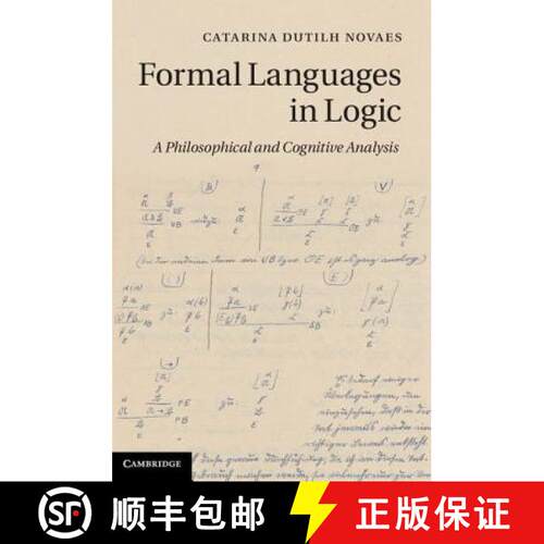 【3-4周达】精装 Formal Languages in Logic: A Philosophical and Cognitive Analysis. by Catarina Dutilh... [9781107020917]