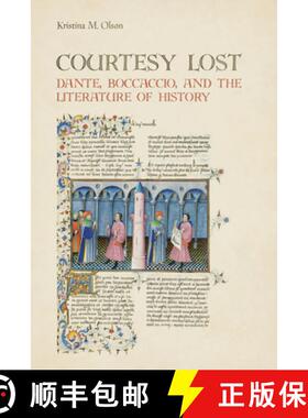 【3-4周达】Courtesy Lost : Dante, Boccaccio, and the Literature of History [9781442647077]