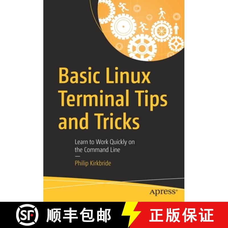 【3-4周达】Basic Linux Terminal Tips and Tricks : Learn to Work Quickly on the Command Line [9781484260340]