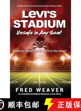 【3-4周达】Levi's Stadium Unsafe in Any Seat: Would You TRUST Your SAFETY at This Venue? [9781545659106]