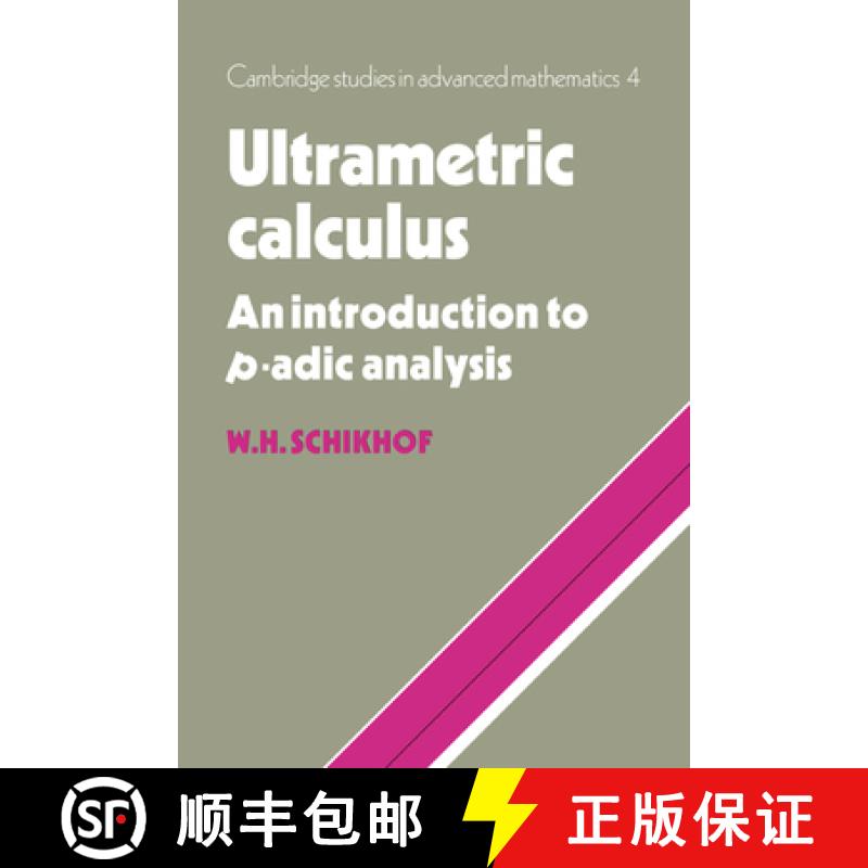 【3-4周达】Ultrametric Calculus: An Introduction to p-Adic Analysis - Ultrametric Calculus: An Introd... [9780521032872]