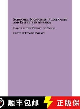 【3-4周达】Surnames, Nicknames, Placenames and Epithets in America: Essays in the Theory of Names [9780773408708]