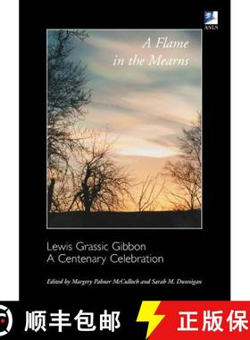【3-4周达】A Flame in the Mearns: Lewis Grassic Gibbon: A Centenary Celebration [9780948877544]