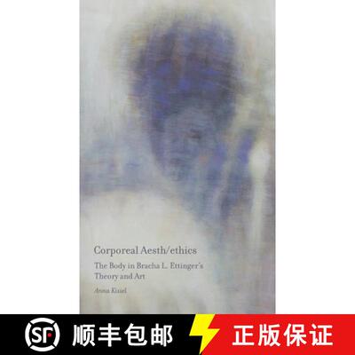 【3-4周达】Corporeal Aesth/ethics: The Body in Bracha L. Ettinger's Theory and Art [9781685712143]