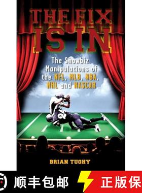 【3-4周达】The Fix Is in: The Showbiz Manipulations of the Nfl, Mlb, Nba, NHL and NASCAR [9781932595819]