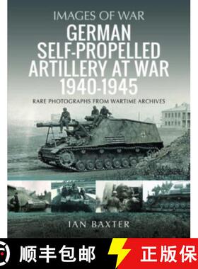 【3-4周达】German Self-Propelled Artillery at War 1940-1945 [9781399068680]