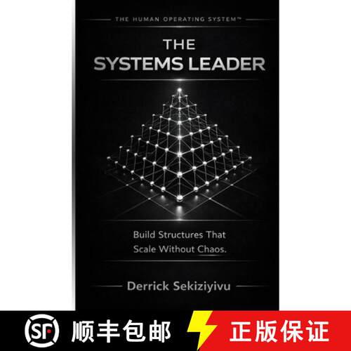 【3-4周达】The Systems Leader: Build Structures That Scale Without Chaos [9781996883198]