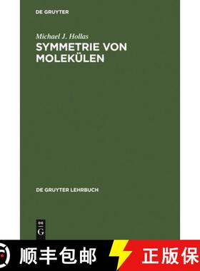 【3-4周达】Symmetrie Von Molek len : Eine Einf hrung in Die Anwendung Von Symmetriebetrachtungen in D... [9783110046373]