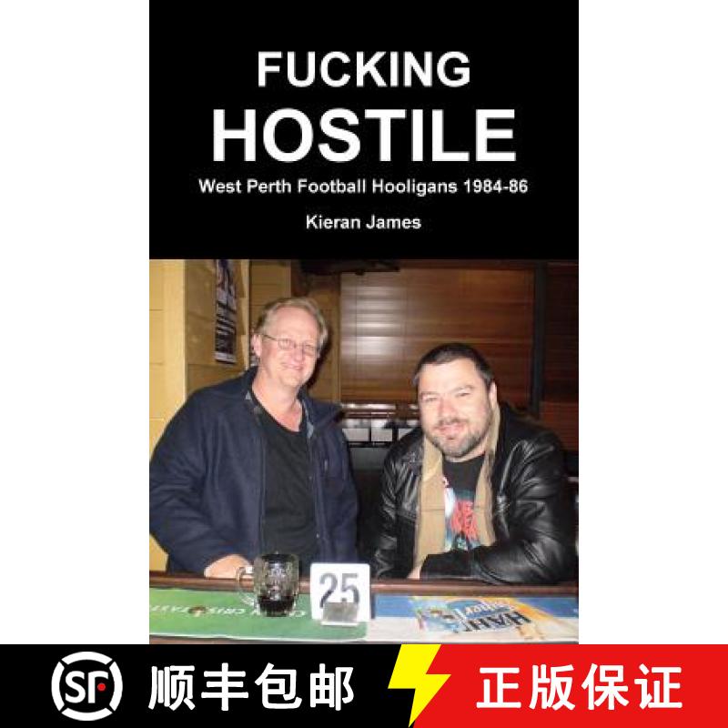【3-4周达】Fucking Hostile: West Perth Football Hooligans 1984-86 [9780244979331]
