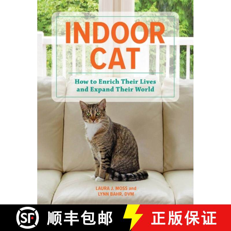 【3-4周达】Indoor Cat: How to Enrich Their Lives and Expand Their World [9780762474653]