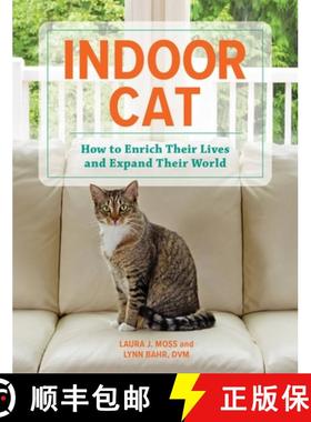 【3-4周达】Indoor Cat: How to Enrich Their Lives and Expand Their World [9780762474653]