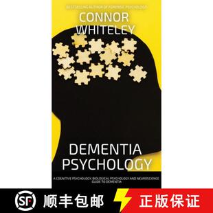 【3-4周达】Dementia Psychology: A Cognitive Psychology, Biological Psychology and Neuroscience Guide ... [9781915551467]
