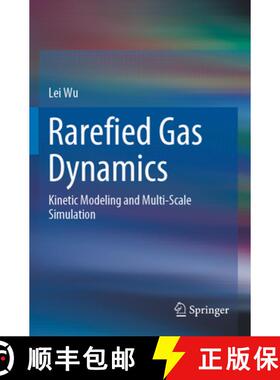 【3-4周达】Rarefied Gas Dynamics: Kinetic Modeling and Multi-Scale Simulation [9789811928741]