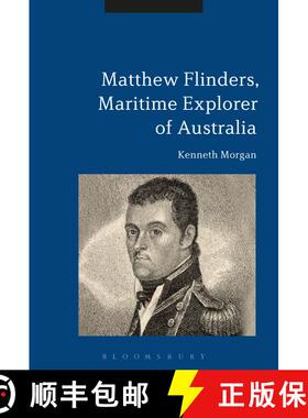 【3-4周达】Matthew Flinders, Maritime Explorer of Australia [9781350049406]