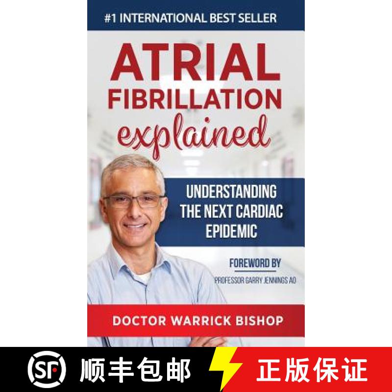【3-4周达】Atrial Fibrillation Explained: Understanding The Next Cardiac Epidemic [9781684544257]