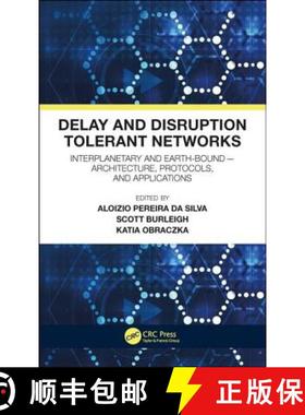 【3-4周达】Delay and Disruption Tolerant Networks: Interplanetary and Earth-Bound -- Architecture, Pr... [9781138198067]