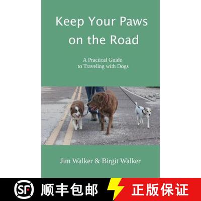 【3-4周达】Keep Your Paws on the Road: A Practical Guide to Traveling with Dogs [9780999305706]