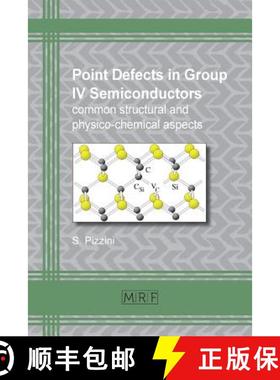 【3-4周达】Point defects in group IV semiconductors: common structural and physico-chemical aspects [9781945291227]