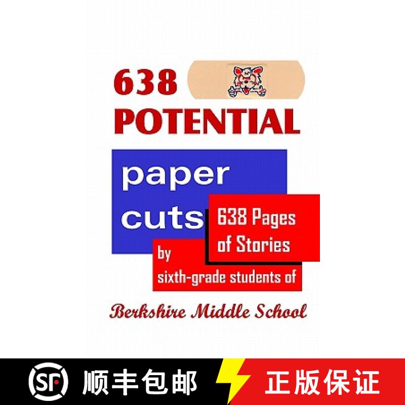 【3-4周达】638 Potential Paper Cuts: 638 Pages of Stories by Sixth-grade Students of Berkshire Middle... [9781419695728]