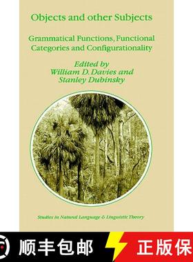 【3-4周达】Objects and Other Subjects: Grammatical Functions, Functional Categories and Configuration... [9781402000652]