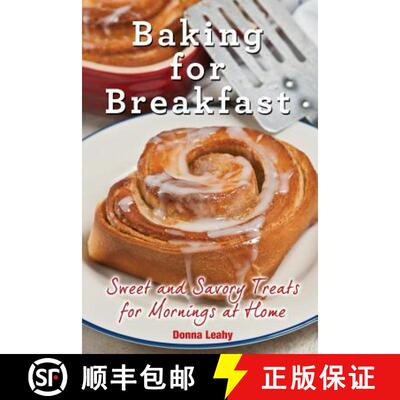 【3-4周达】Baking for Breakfast: Sweet and Savory Treats for Mornings at Home: A Chef's Guide to Brea... [9781942118145]