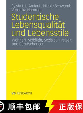 【3-4周达】Studentische Lebensqualität und Lebensstile : Wohnen, Mobilität, Soziales, Freizeit und ... [9783531179568]