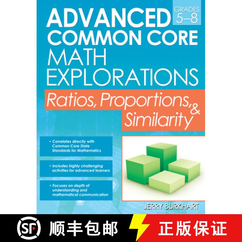 【3-4周达】Advanced Common Core Math Explorations: Ratios, Proportions, and Similarity (Grades 5-8) [9781618215291]