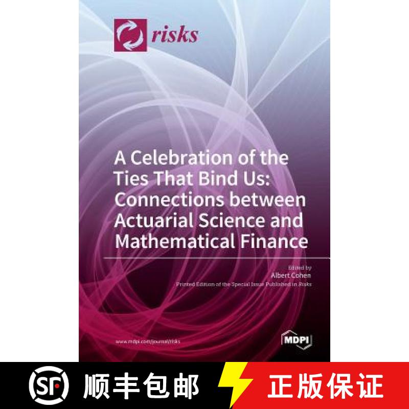 【2-3周达】A Celebration of the Ties That Bind Us: Connections between Actuarial Science and Mathemat... [9783038427339]