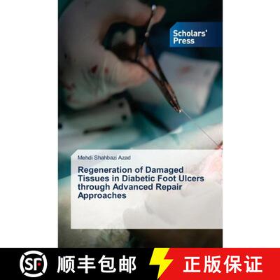 【3-4周达】Regeneration of Damaged Tissues in Diabetic Foot Ulcers through Advanced Repair Approaches [9786208824235]