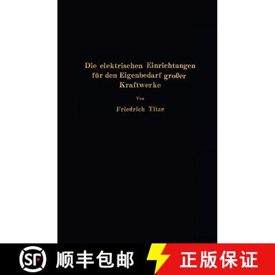 【3-4周达】Die Elektrischen Einrichtungen Fur Den Eigenbedarf Grosser Kraftwerke [9783642904714]