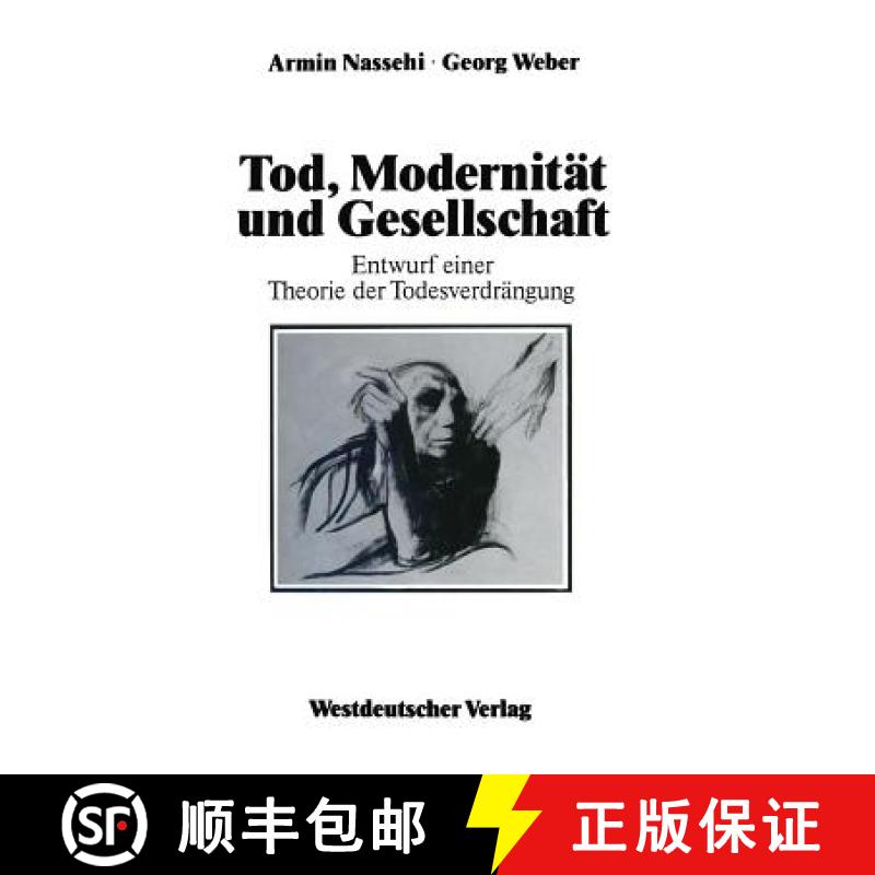 【3-4周达】Tod, Modernität und Gesellschaft : Entwurf einer Theorie der Todesverdrängung [9783322998347]
