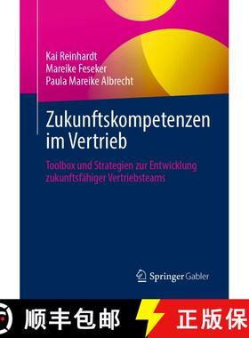 【3-4周达】Zukunftskompetenzen im Vertrieb: Toolbox und Strategien zur Entwicklung zukunftsfähiger V... [9783662704615]