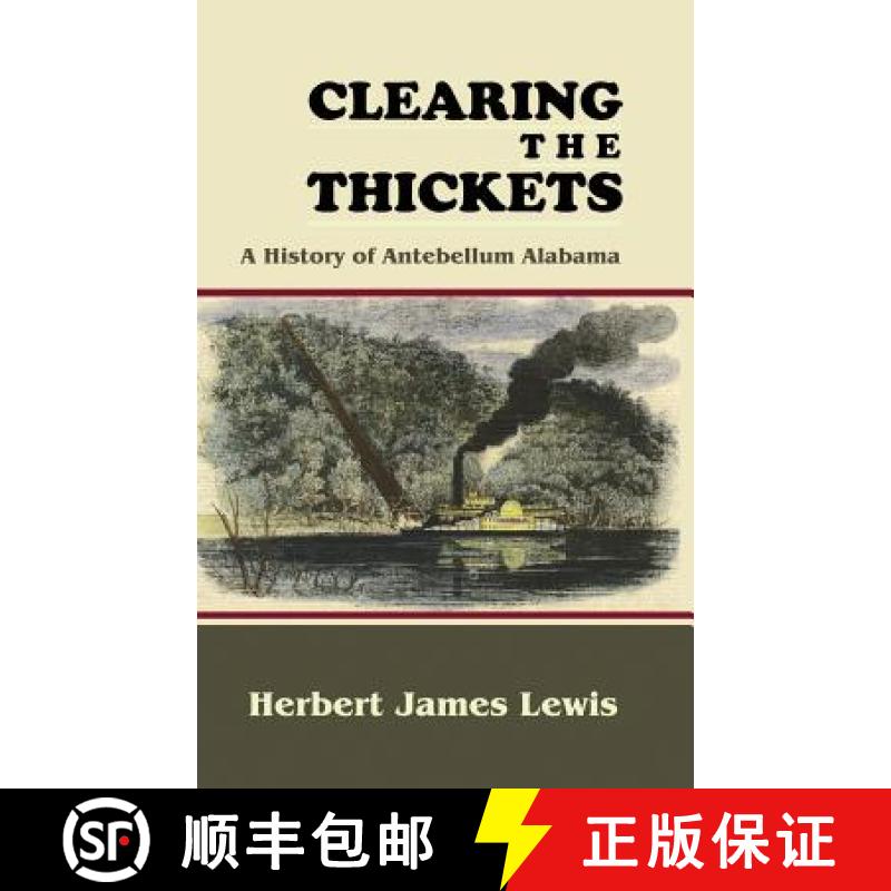 【2-3周达】Clearing the Thickets: A History of Antebellum Alabama [9781610271691]