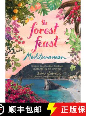 预订 The Forest Feast Mediterranean: Simple Vegetarian Recipes Inspired by My Travels [9781419738128]