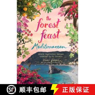 预订 The Forest Feast Mediterranean: Simple Vegetarian Recipes Inspired by My Travels [9781419738128]