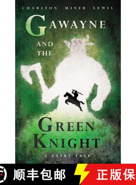 【3-4周达】Gawayne and the Green Knight - A Fairy Tale: With an Introduction by K. G. T. Webster [9781528719636]