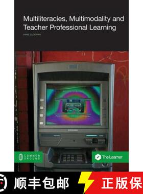 预订 Multiliteracies, Multimodality and Teacher Professional Learning [9781863357128]