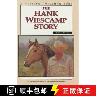 【3-4周达】精装 Hank Wiescamp Story : The Authorized Biography Of The Legendary Colorado Horseman (1s... [9780762770793]