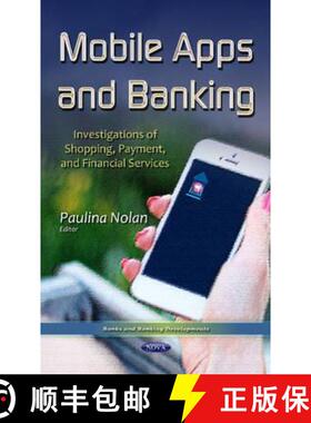 【3-4周达】Mobile Apps and Banking: Investigations of Shopping, Payment and Financial Services [9781634631235]