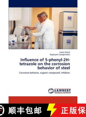 预订 Influence of 5-phenyl-2H-tetrazole on the corrosion behavior of steel [9783848436446]