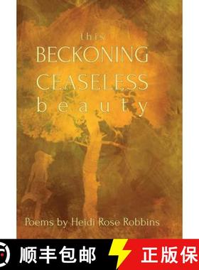 预订 This Beckoning Ceaseless Beauty [9780991078905]