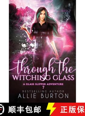 预订 Through the Witching Glass: A Glass Slipper Adventure Book 7 [9781951245245]