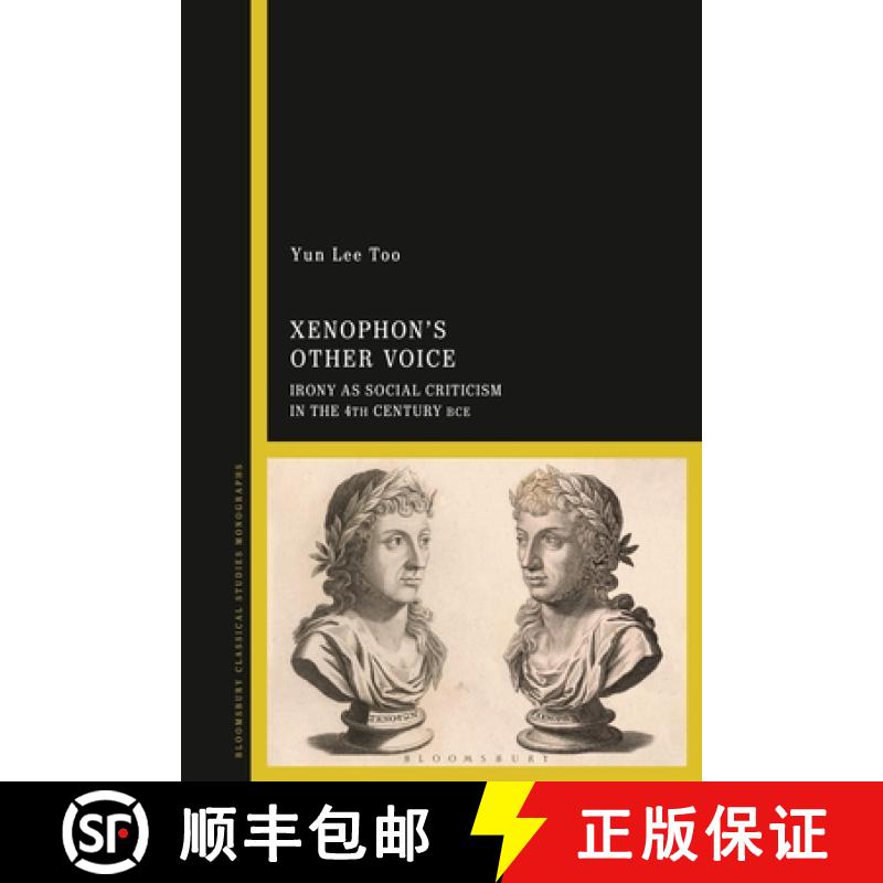 【3-4周达】Xenophon's Other Voice: Irony as Social Criticism in the 4th Century BCE [9781350250536]