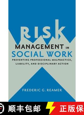 【3-4周达】Risk Management in Social Work: Preventing Professional Malpractice, Liability, and Discip... [9780231167826]