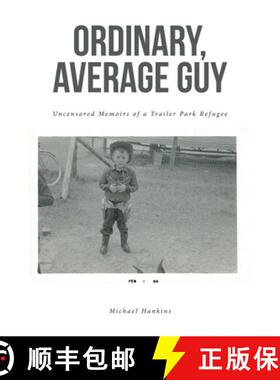 【3-4周达】Ordinary, Average Guy: Uncensored Memoirs of a Trailer Park Refugee [9781685261993]