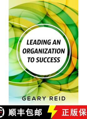 预订 Leading an Organization to Success: Geary Reid delivers a wealth of insights on how your organiz... [9789768305169]